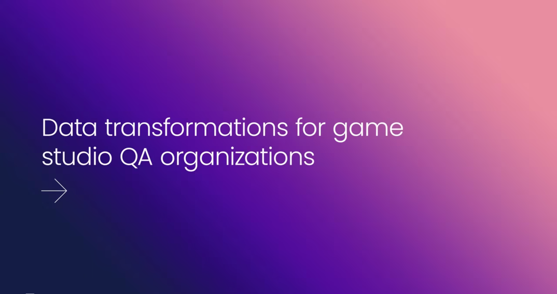 Data transformation for game studio QA organizations - Game Quality ...