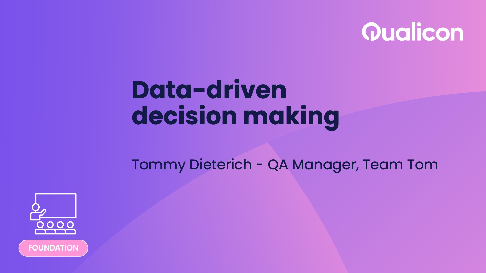 Qualicon 2025 - Day 1 - Data-driven decision making