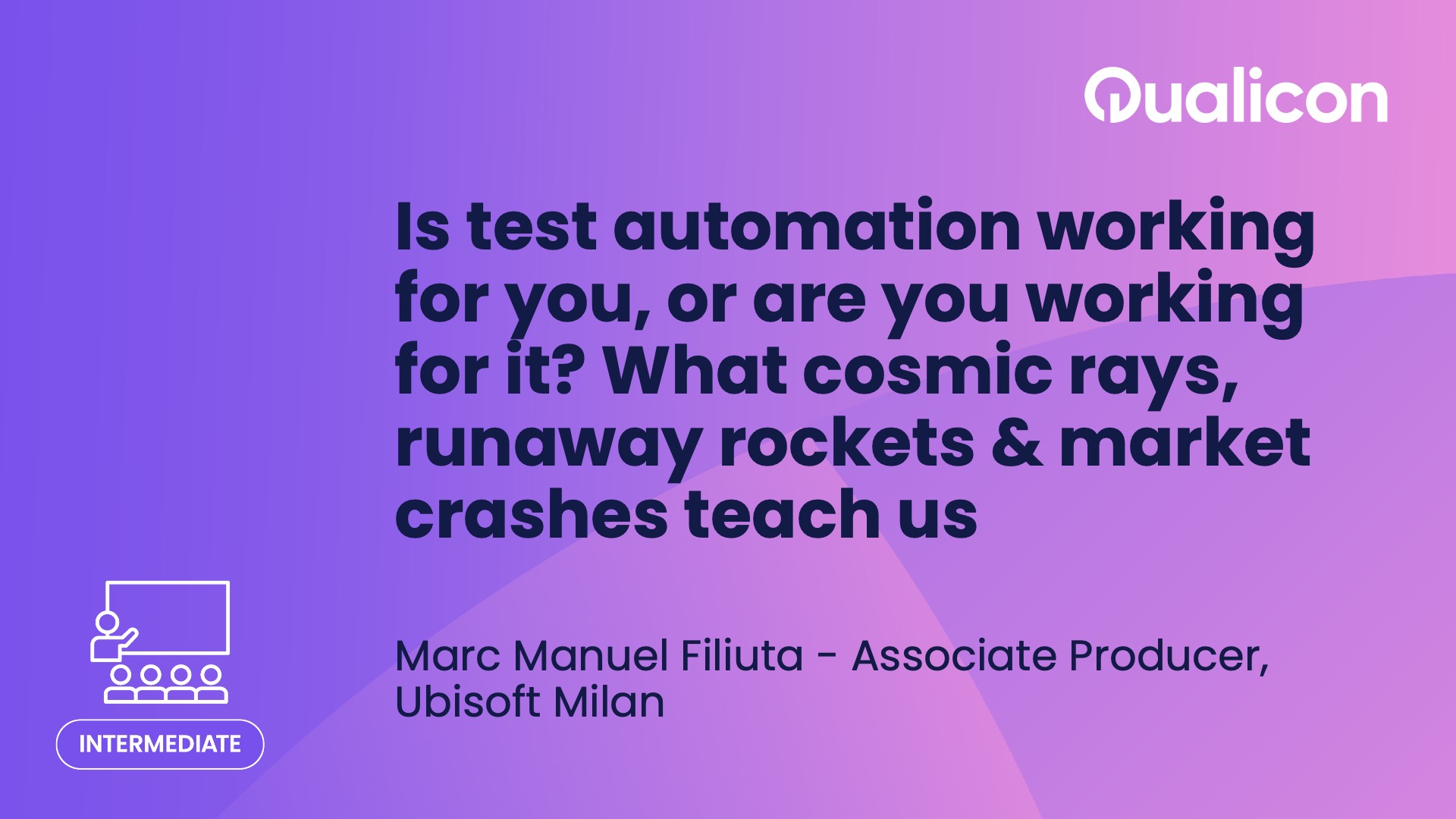 Qualicon 2025 - Day 1 - Is test automation working for you or are you working for it