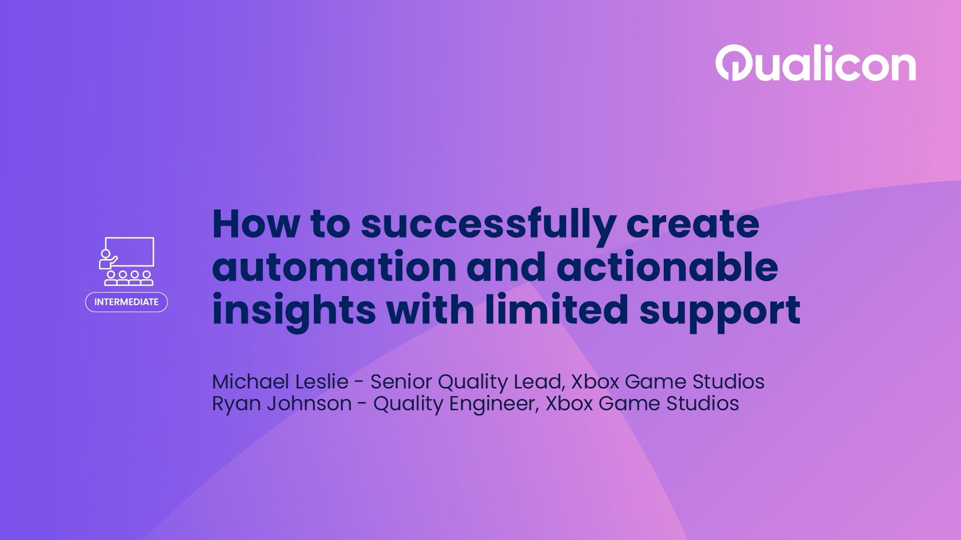 Qualicon 2026 - Day 1 - How to successfully create automation and actionable insights with limited support