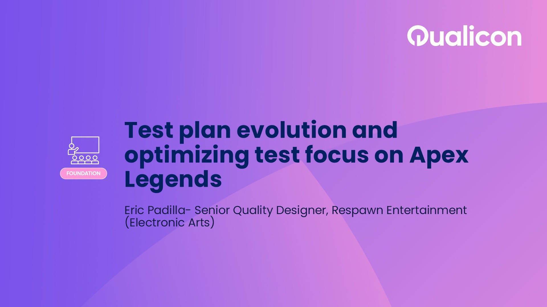 Qualicon 2026 - Day 1 - Test plan evolution and optimizing test focus on Apex Legends
