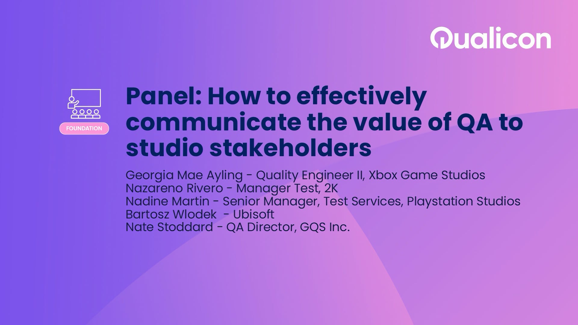 Qualicon 2026 - Day 2 - Panel - How to effectively communicate the value of QA to studio stakeholders